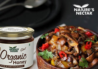 Honey Chilli Mushroom
&ndash; Nature's Nectar